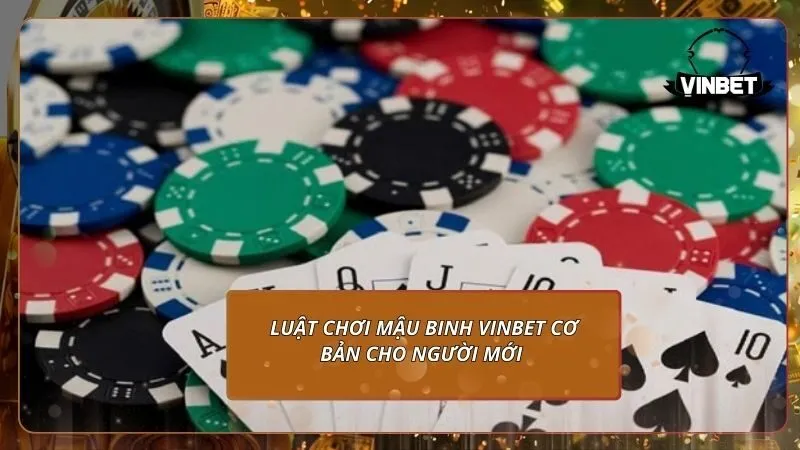 Luật chơi mậu binh VINBET cơ bản cho người mới